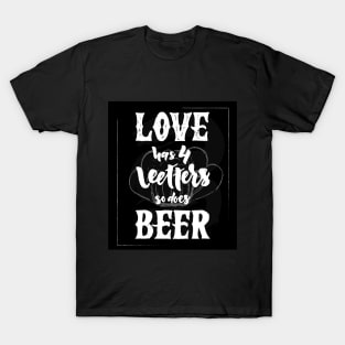 Love has four letters so does beer. Funny quote T-Shirt